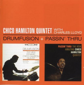Chico Hamilton with Charles Lloyd - Drumfusion + Passin' Thru 1962 (2013)