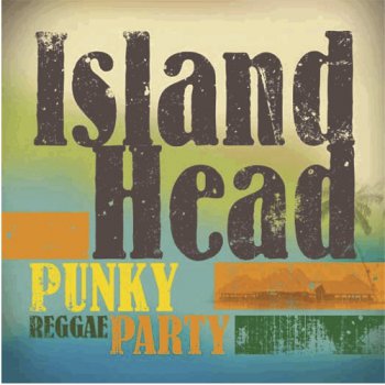 Island Head - Punky Reggae Party 2013