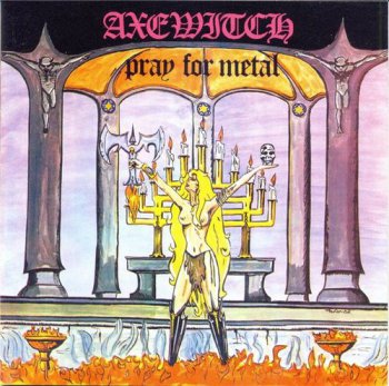 Axe Witch - Pray For Metal (1982) [EP / Reissue 2005] 