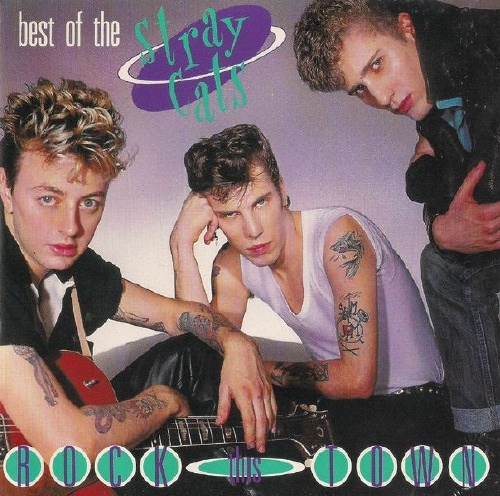 Stray Cats - The Best Of Stray Cats/ Rock This Town