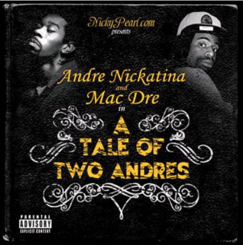 Andre Nickatina And Mac Dre-A Tale Of Two Andres 2008