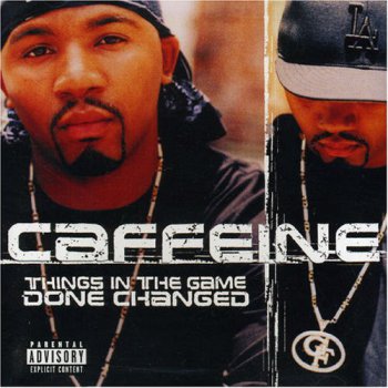 Caffeine-Things In The Game Done Changed 2000 