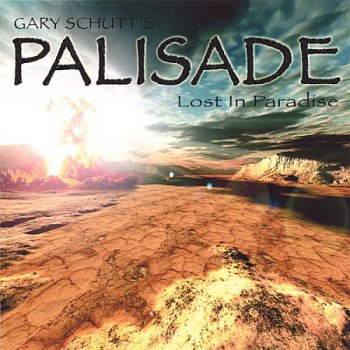 Gary Schutt's Palisade - Lost In Paradise (2006)