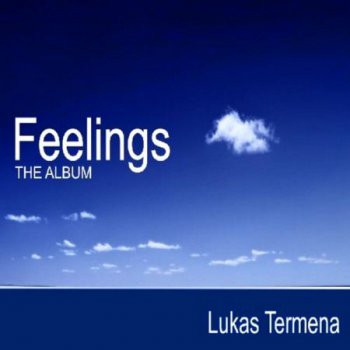 Lukas Termena - Feelings The Album (2011)