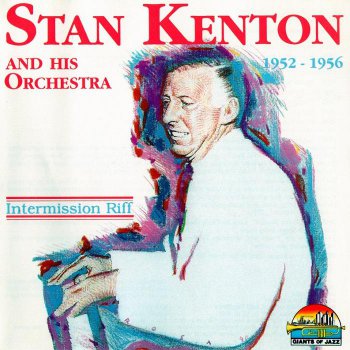 Stan Kenton And His Orchestra - Intermission Riff: 1952-1956 (1996)