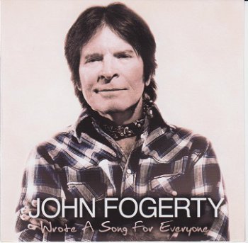John Fogerty - Wrote a Song for Everyone