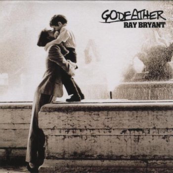 Ray Bryant - Godfather 2002 [Japan Edition] (2011)