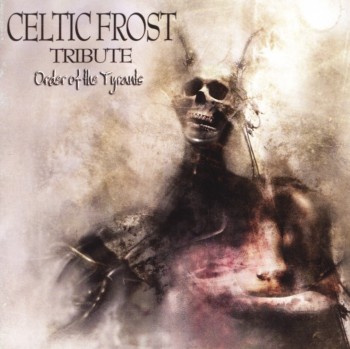 VA - Celtic Frost Tribute: Order Of The Tyrants (2003)