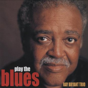 Ray Bryant Trio - Play the Blues 1999 [Japan Edition] (2013)