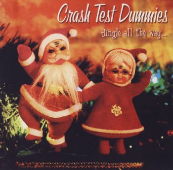 Crash Test Dummies - Jingle All The Way... (2002)