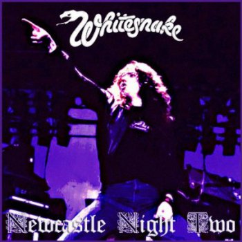 Whitesnake - Newcastle Night Two: Live In City Hall, Newcastle 14.12.1982 (Bootleg)
