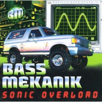 Bass Mekanik - Sonic Overload 1998