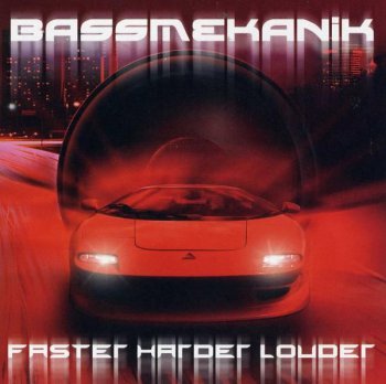 Bass Mekanik - Faster Harder Louder - 2002