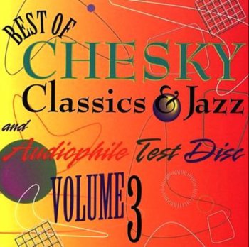 Best Of Chesky 1994 Classics & Jazz and Audiophile Test Disc Volume 3