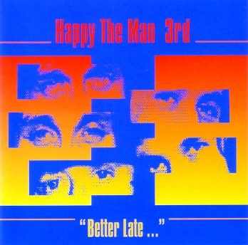 Happy The Man - 3rd "Better Late..." 1979 (WMAS 1990)