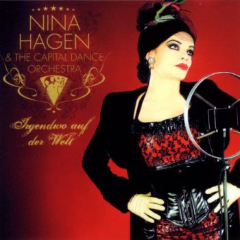 Nina Hagen & The Capital Dance Orchestra - Irgendwo Auf Der Welt (2006)