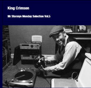 King Crimson - Mr Stormy's Monday Selection Vol.5 2CD (Digital Album 2012)