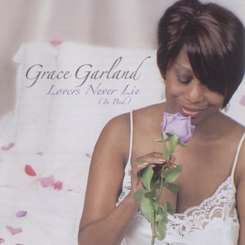 Grace Garland - Lovers Never Lie (In Bed) 2005