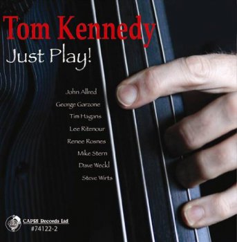 Tom Kennedy - Just Play! (2013)