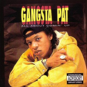 Gangsta Pat-All About Comin' Up 1992