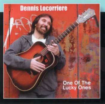 Dennis Locorriere - One Of The Lucky Ones (2005)