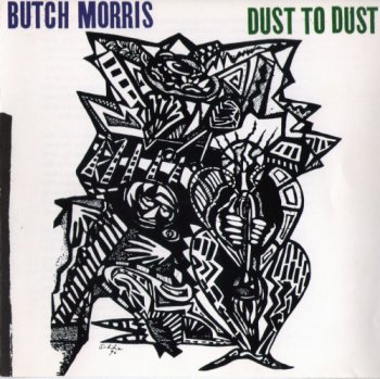 Butch Morris - Dust To Dust (1991)