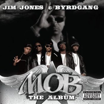 Jim Jones & Byrdgang-M.O.B.:The Album 2008