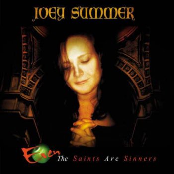 Joey Summer - Even The Saints Are Sinners  (2013)