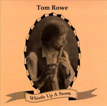 Tom Rowe - Whistle Up A Storm (1999)