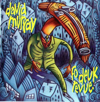 David Murray - Fo Deuk Revue (1997)