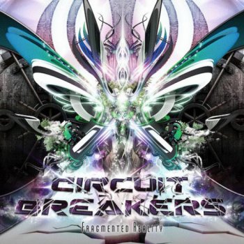 Circuit Breakers - Fragmented Reality (2013)