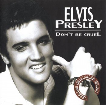 Elvis Presley - Don't Be Cruel (2010)