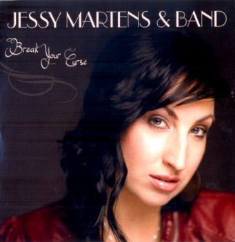 Jessy Martens & Band - Break Your Curse (2013)