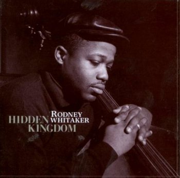 Rodney Whitaker - Hidden Kingdom (1997)