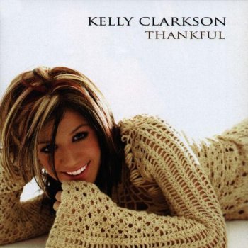 Kelly Clarkson - Thankful (2003)