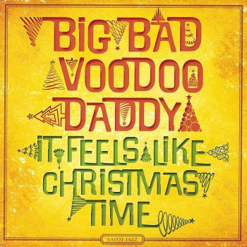 Big Bad Voodoo Daddy - It Feels Like Christmas Time [Deluxe Edition] (2013)