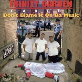 Trinity Garden Cartel-Don't Blame It On Da Music 1994