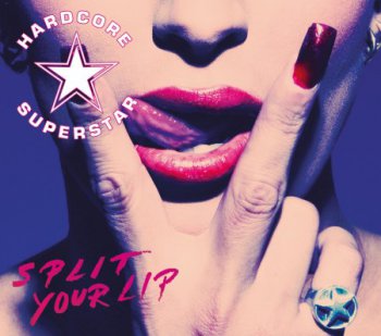 Hardcore Superstar- Split Your Lip  Vinyl 24-Bit/192kHz (2010)