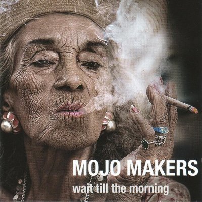 Mojo Makers - Wait Till The Morning (2013)