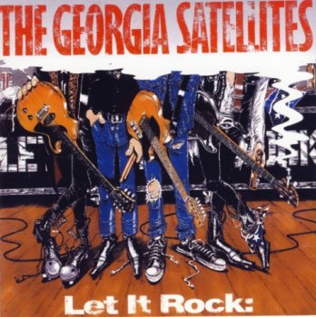 The Georgia Satellites- Let It Rock Best Of The Georgia Satellites (1993-2005)
