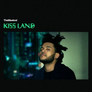 The Weeknd - Kiss Land [Deluxe Edition] (2013)