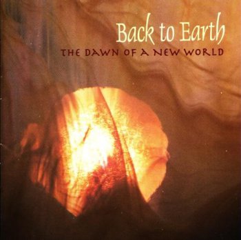 Back To Earth - The Dawn Of A New World (2012)
