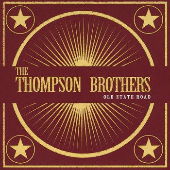 The Thompson Brothers - Old State Road (2008)