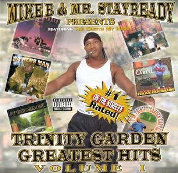 Mike B & Mr. Stayready-Trinity Garden Greatest Hits 2002