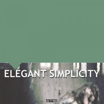 Elegant Simplicity - As It Was (2010)