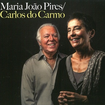 Maria Joao Pires e Carlos do Carmo - Maria Joao Pires / Carlos do Carmo (2012)