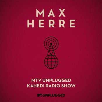 Max Herre-MTV Unplugged Kahedi Radio Show 2013