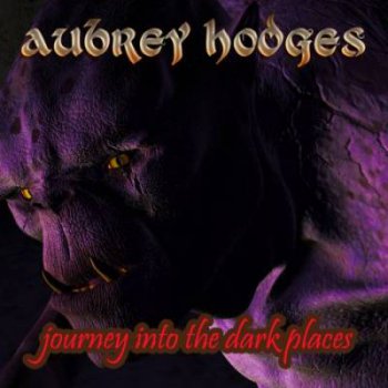 Aubrey Hodges - Journey Into The Dark Places 2012