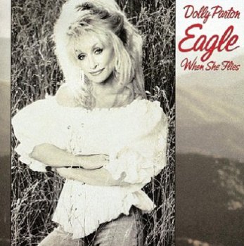 Dolly Parton - Eagle When She Flies (1991)