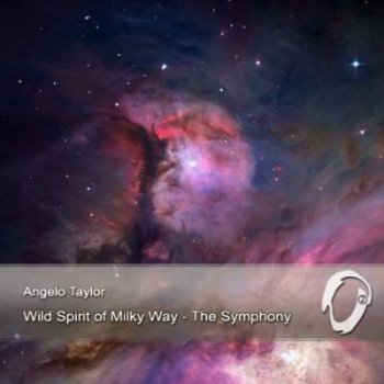 Angelo Taylor - Wild Spirit of Milky Way-The Symphony (single) 2013
